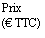 Prix (ó TTC)